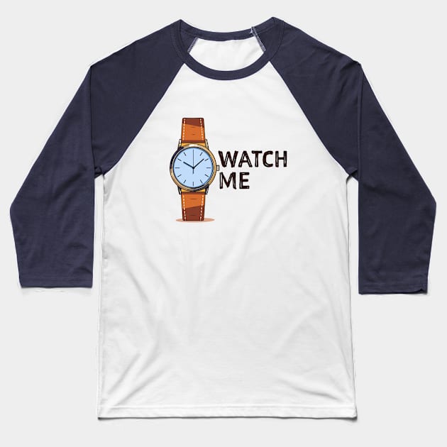 Watch Me Baseball T-Shirt by Mad Swell Designs